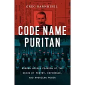 Code Name Puritan: Norman Holmes Pearson at the Nexus of Poetry, Espionage, and American Power
