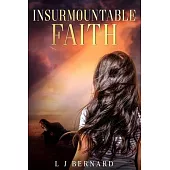 Insurmountable Faith: A love story of faith, determination and courage