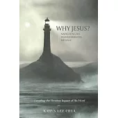 Why Jesus?: Navigating His Transformative Message
