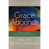 Grace Abounds: God’s Abundance Against the Fear of Scarcity