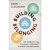 Building Belonging: The Church’s Call to Build Community and House Our Neighbors