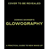 Dominic Skinner’s Glowography: New Make-Up, a Practical Guide