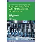 Advances in Drug Delivery Systems for Healthcare