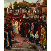Living Jewish Art: The Work of Itshak Holtz