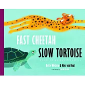 Fast Cheetah, Slow Tortoise: Poems of Animal Opposites