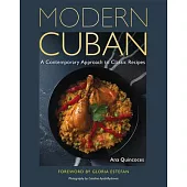 Modern Cuban: A Contemporary Approach to Classic Recipes