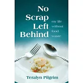 No Scrap Left Behind: My Life Without Food Waste