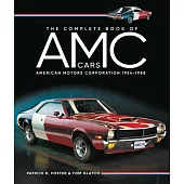 The Complete Book of AMC Cars: American Motors Corporation 1954-1988