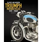 The Complete Book of Classic and Modern Triumph Motorcycles 3rd Edition: 1937 to Today