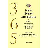 New Every Morning: A 365-Day Devotional for Thoughtful Christians Volume 3