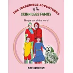 The Incredible Adventures of The Skinnilegs Family
