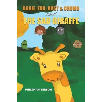 Bogie, Fur, Dust & Crumb and the Sad Giraffe
