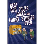 Best Old Folks Jokes and Funny Stories Ever: Large Print Short Stories and Funny Jokes for Seniors
