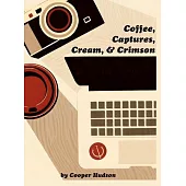 Coffee, Captures, Cream, and Crimson