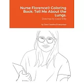 Nurse Florence(R) Coloring Book: Tell Me About the Lungs.