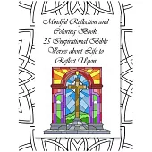 Mindful Reflection and Coloring Book: 35 Inspirational Bible Verses about Life to Reflect Upon