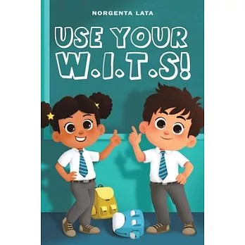 Use Your W.I.T.S!