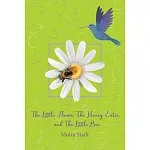 The Little Flower, The Honey Eater, and The Little Bee