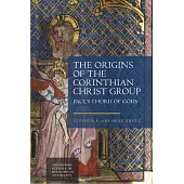 The Origins of the Corinthian Christ Group: Paul’s Chord of Gods