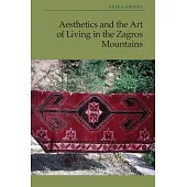 Aesthetics and the Art of Living in the Zagros Mountains of Iran