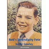 Bob’s Serendipity Fete