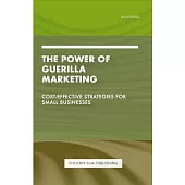 The Guerrilla Marketing Handbook - Unconventional Tactics for Marketing Success