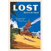 Lost: Back to the Island: The Complete Critical Companion to the Classic TV Series