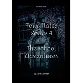 ’Four Mates’ - Series 4 - The School Adventures