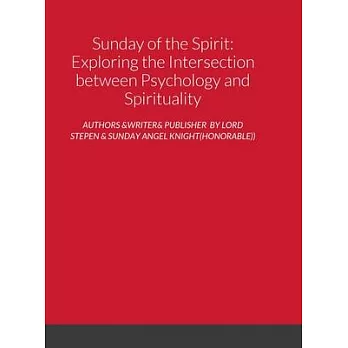 Sunday of the Spirit: Exploring the Intersection between Psychology and Spirituality