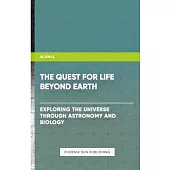 The Quest for Life Beyond Earth? - Exploring the Universe through Astronomy and Biology