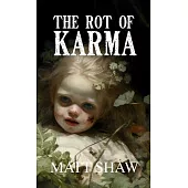 The Rot of Karma: A Psychological Horror