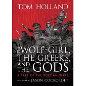 The Wolf-Girl, the Greeks, and the Gods: A Tale of the Persian Wars