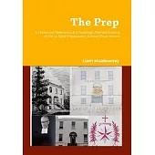 The Prep: A Historical Reference and a Nostalgic Remembrance of De La Salle Preparatory School Churchtown