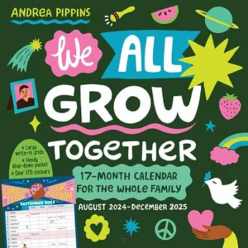 We All Grow Together Wall Calendar 2025: A 17-Month Calendar for the Whole Family: August 2024 - December 2025