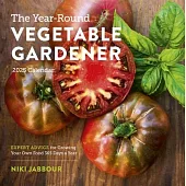 The Year-Round Vegetable Gardener Wall Calendar 2025: Expert Advice for Growing Your Own Food 365 Days a Year