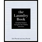 The Laundry Book: A Complete Guide to Caring for Your Clothes and Linens
