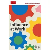 Influence at Work: An Economist Edge Book