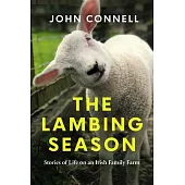 The Lambing Season: Stories of Life on an Irish Family Farm