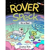 Rover and Speck: It’s a Gas!