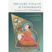 The Guru Yoga of Je Tsongkhapa: A Commentary by Choden Rinpoche