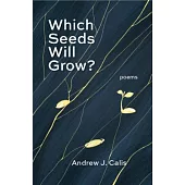 Which Seeds Will Grow?: Poems
