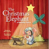 The Christmas Elephant: A Nativity Story