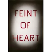 Feint of Heart: Art Writings: 1982-2002