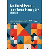 Antitrust Issues in Intellectual Property Law, Second Edition