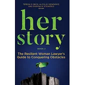 Her Story 2: The Resilient Woman Lawyer’s Guide to Conquering Obstacles
