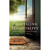 Practicing Hospitality: The Joy and Grace of Loving Strangers