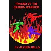 Trained by the Dragon Warrior