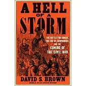A Hell of a Storm: The Battle for Kansas, the End of Compromise, and the Coming of the Civil War (T)