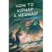 How to Kidnap a Mermaid