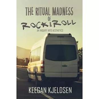 The Ritual Madness of Rock & Roll: An Inquiry into Aesthetics